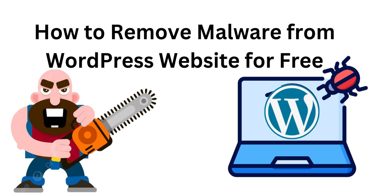 How to Remove Malware from WordPress Website for Free